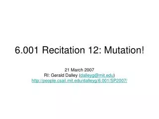 6.001 Recitation 12: Mutation!