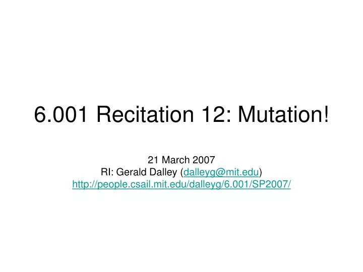 6 001 recitation 12 mutation