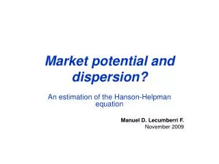 Market potential and dispersion ?