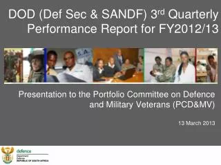 DOD (Def Sec &amp; SANDF) 3 rd Quarterly Performance Report for FY2012/13