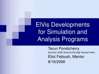 ElVis Developments for Simulation and Analysis Programs