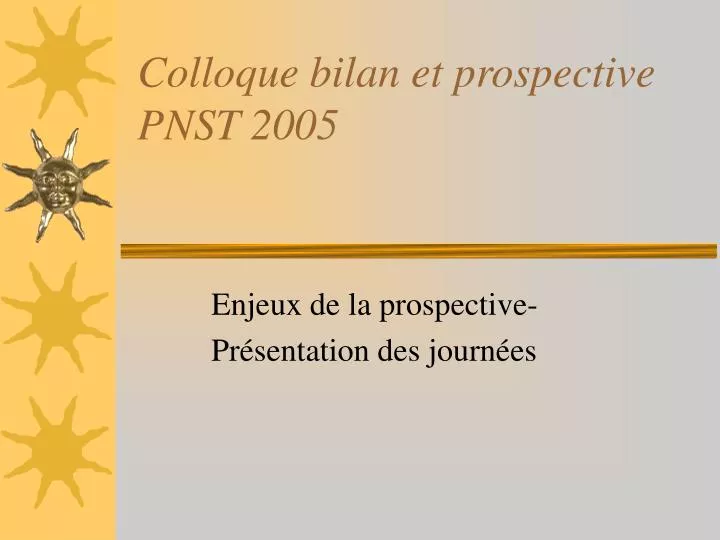 colloque bilan et prospective pnst 2005