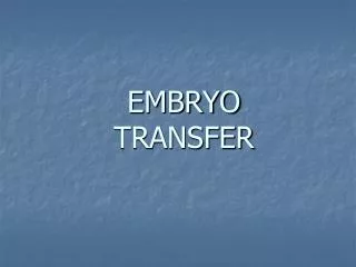 EMBRYO TRANSFER