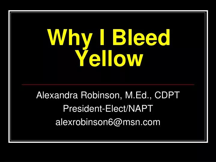 why i bleed yellow