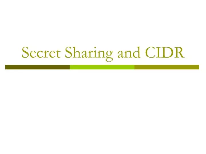 secret sharing and cidr
