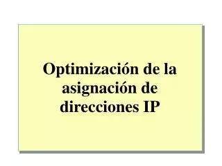 OptimizaciÃ³n de la asignaciÃ³n de direcciones IP