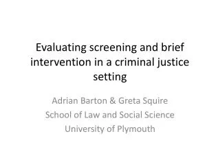 Evaluating screening and brief intervention in a criminal justice setting