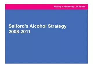 Salford’s Alcohol Strategy 2008-2011