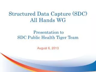 Structured Data Capture (SDC) All Hands WG Presentation to SDC Public Health Tiger Team