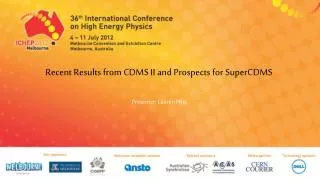 Recent Results from CDMS II and Prospects for SuperCDMS Presenter : Lauren Hsu