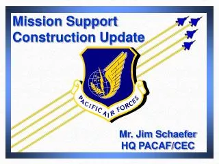 Mission Support Construction Update