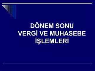 d nem sonu verg ve muhasebe lemler