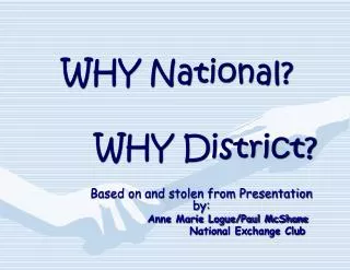 WHY National? WHY District?