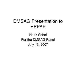 DMSAG Presentation to HEPAP