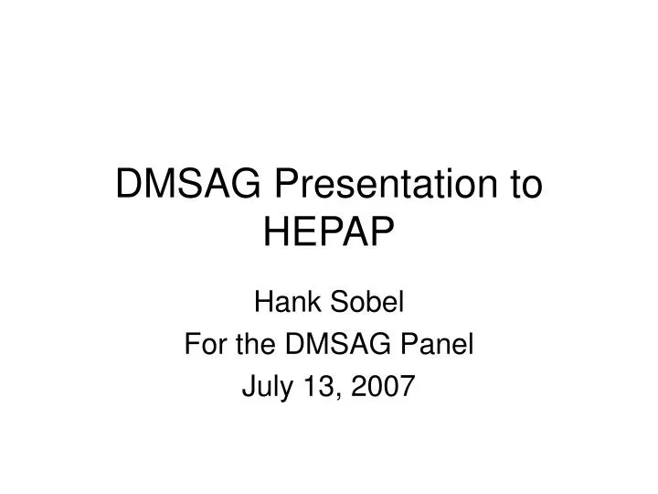 dmsag presentation to hepap