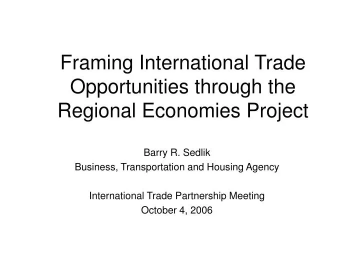 framing international trade opportunities through the regional economies project