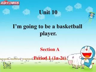 Unit 10 I’m going to be a basketball player.