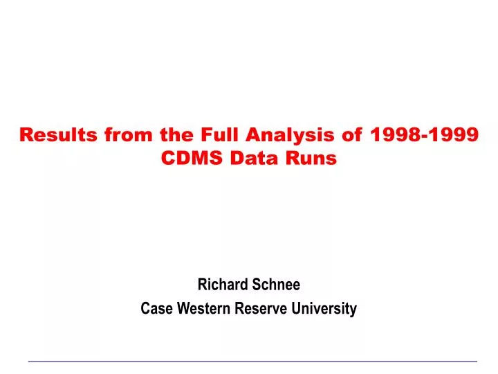 results from the full analysis of 1998 1999 cdms data runs