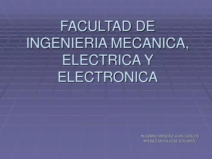 facultad de ingenieria mecanica electrica y electronica