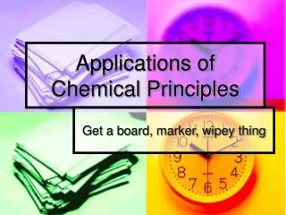 Applications of Chemical Principles