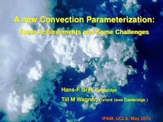 A new Convection Parameterization: Some Achievements and Some Challenges