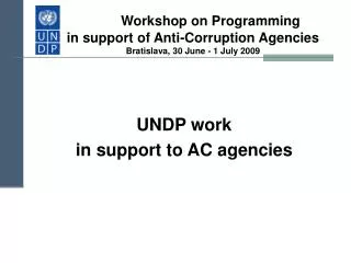 Workshop on Programming in support of Anti-Corruption Agencies Bratislava, 30 June - 1 July 2009