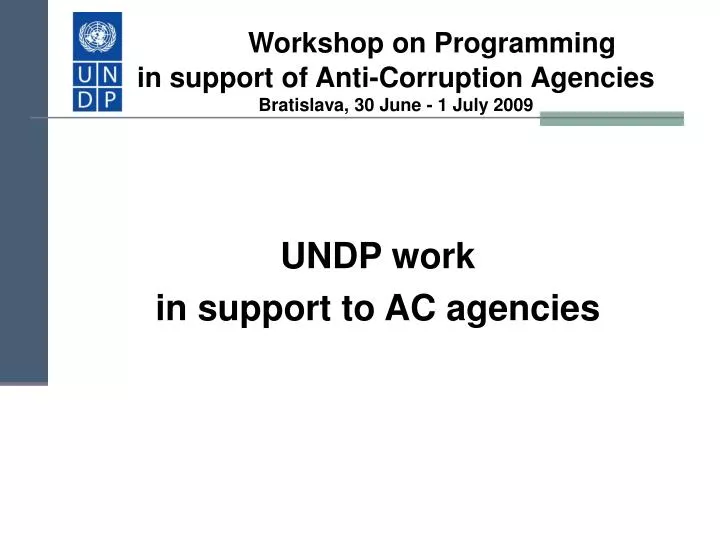 workshop on programming in support of anti corruption agencies bratislava 30 june 1 july 2009