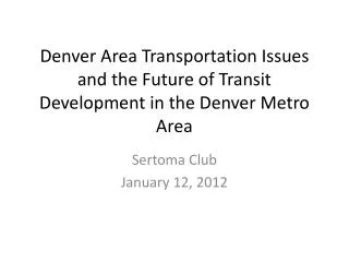 Denver Area Transportation Issues and the Future of Transit Development in the Denver Metro Area