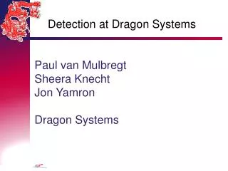 Paul van Mulbregt Sheera Knecht Jon Yamron Dragon Systems