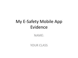 My E-Safety Mobile App Evidence