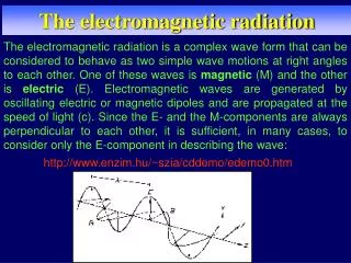 The electromagnetic radiation