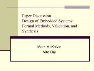 Paper Discussion Design of Embedded Systems: Formal Methods, Validation, and Synthesis