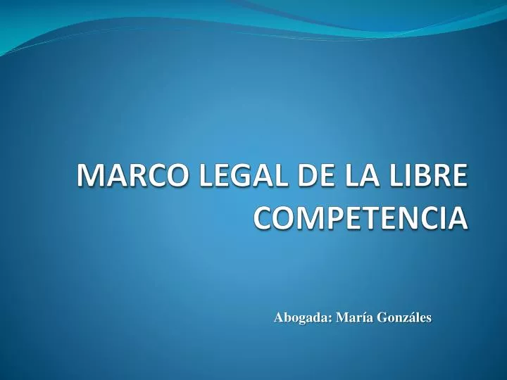 marco legal de la libre competencia