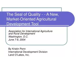 The Seal of Quality - - A New, Market-Oriented Agricultural Development Tool