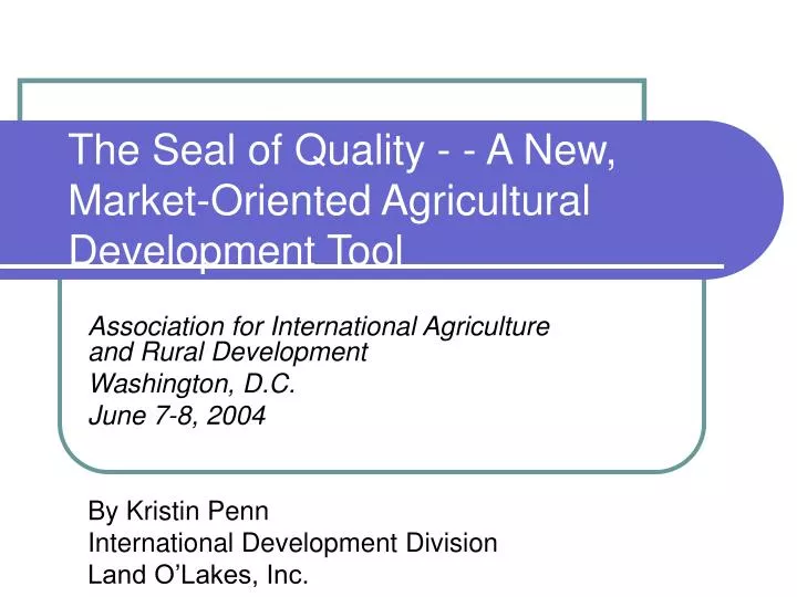 the seal of quality a new market oriented agricultural development tool