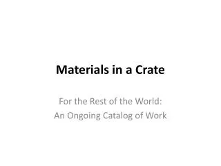 Materials in a Crate