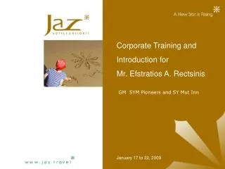 Corporate Training and Introduction for Mr. Efstratios A. Rectsinis