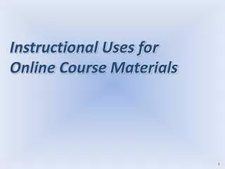 Instructional Uses for Online Course Materials