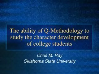 The ability of Q-Methodology to study the character development of college students