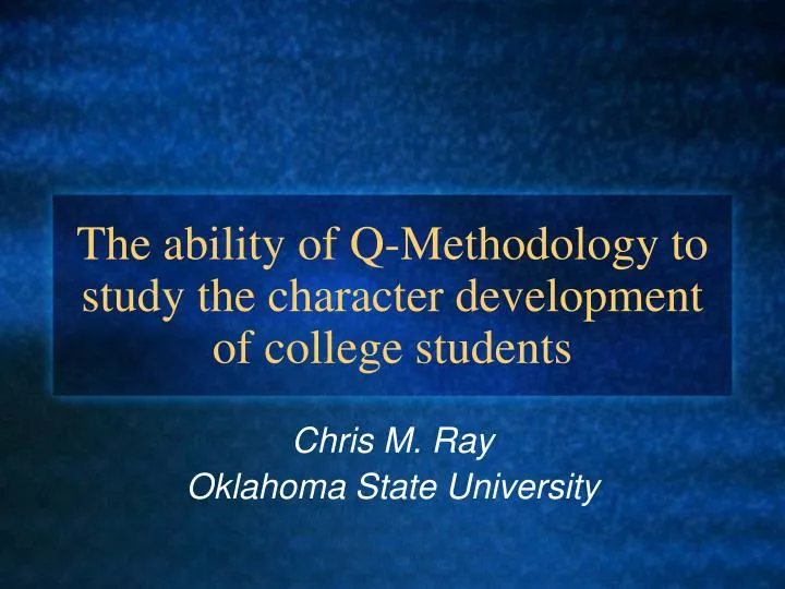 the ability of q methodology to study the character development of college students