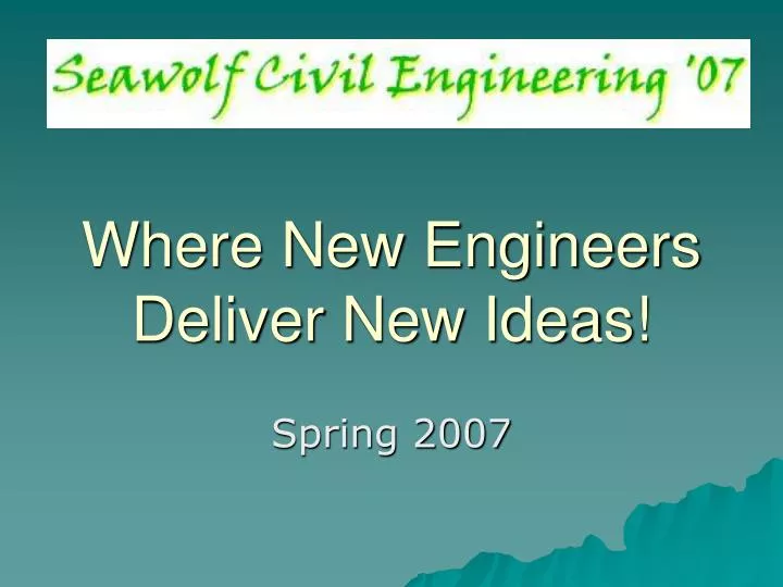 where new engineers deliver new ideas