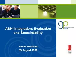 ABHI Integration: Evaluation and Sustainability Sarah Bradfield 03 August 2009