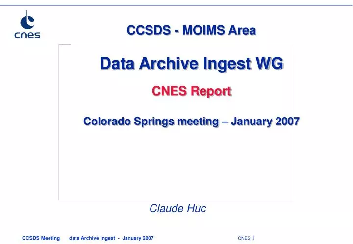 ccsds moims area data archive ingest wg cnes report colorado springs meeting january 2007