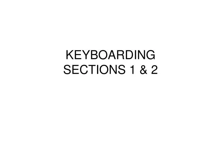 keyboarding sections 1 2