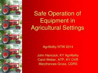 Safe Operation of Equipment in Agricultural Settings