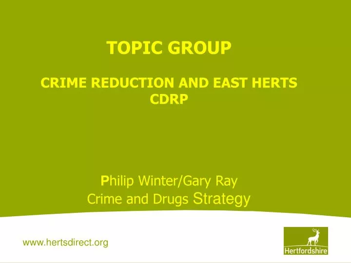 topic group crime reduction and east herts cdrp p hilip winter gary ray crime and drugs strategy