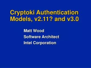 Cryptoki Authentication Models, v2.11? and v3.0