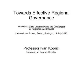 Professor Ivan Koprić University of Zagreb, Croatia