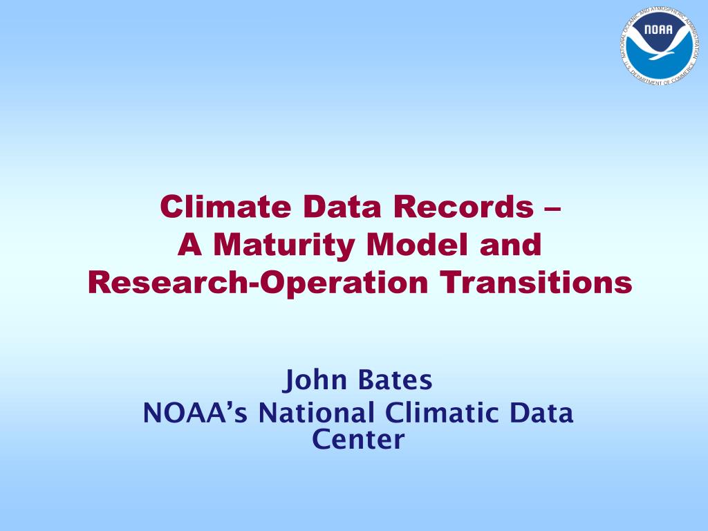 PPT - Advancing Climate Data Records: Maturity Models and Research ...