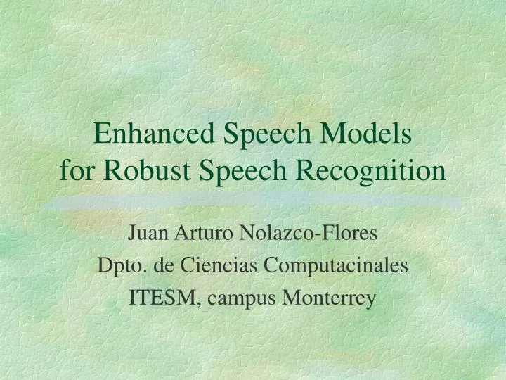 enhanced speech models for robust speech recognition